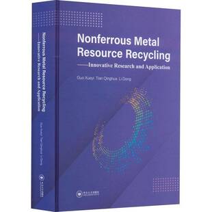 RT69包邮 Nonferrous Metal Resource Recycling:Innovative Research and Application中南大学出版社工业技术图书书籍