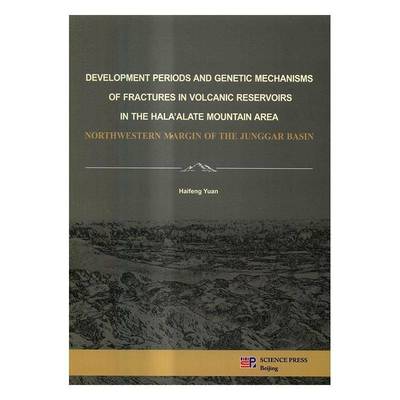 RT69包邮 Development periods and geic mechanisms of fractures in volcanic reservoirs in the h科学出版社自然科学图书书籍