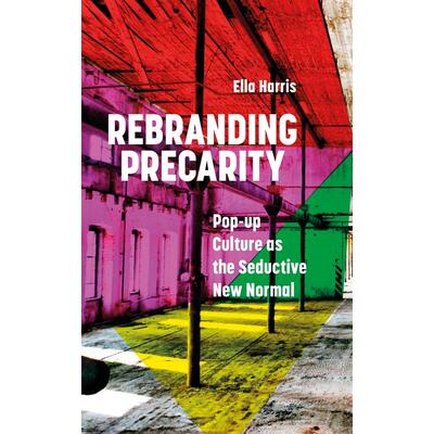 预售 Rebranding Precarity英文原版 Bloomsbury