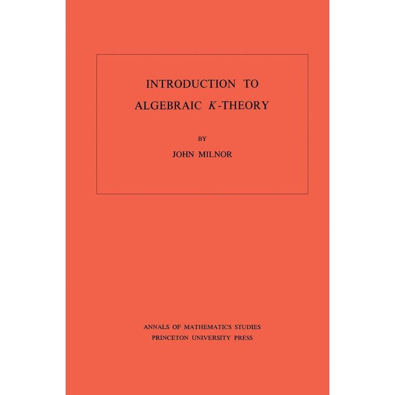 预售 Introduction to Algebraic K-Theory. (AM-72) Volume 72代数理论介绍