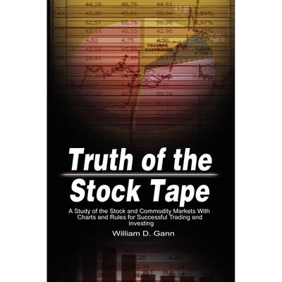 预售 按需印刷Truth of the Stock Tape: A Study of the Stock and Commodity Markets With Charts and Rules for Successful Tr