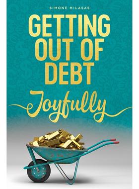 按需印刷 Getting Out of Debt Joyfully 快乐地摆脱债务 Simone Milasas 英文原版