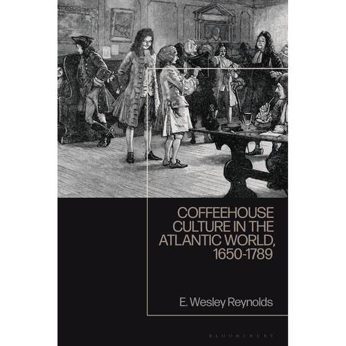 预售 Coffeehouse Culture in the Atlantic World  1650-1789英文原版 Bloomsbury