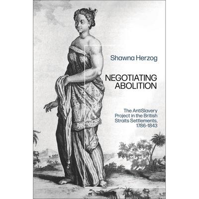 预售 Negotiating Abolition英文原版 Bloomsbury