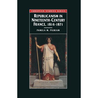 预售 Republicanism in Nineteenth-Century France  1814-1871英文原版 Bloomsbury