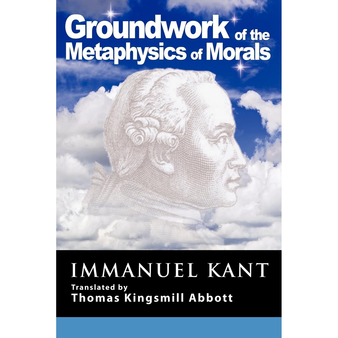 预售 按需印刷Grounding for the Metaphysics of Morals: With on a Supposed Right to Lie Because of Philanthropic Concerns