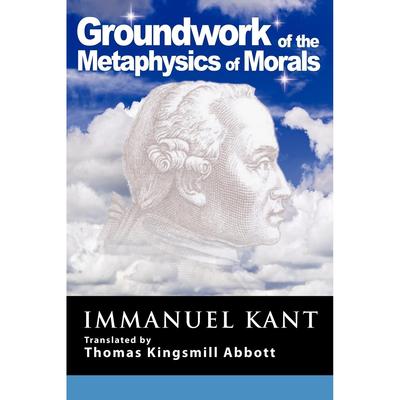 预售 按需印刷Grounding for the Metaphysics of Morals: With on a Supposed Right to Lie Because of Philanthropic Concerns