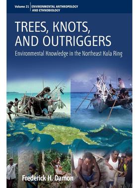 预售 按需印刷Trees  Knots  and Outriggers: Environmental Knowledge in the Northeast Kula Ring