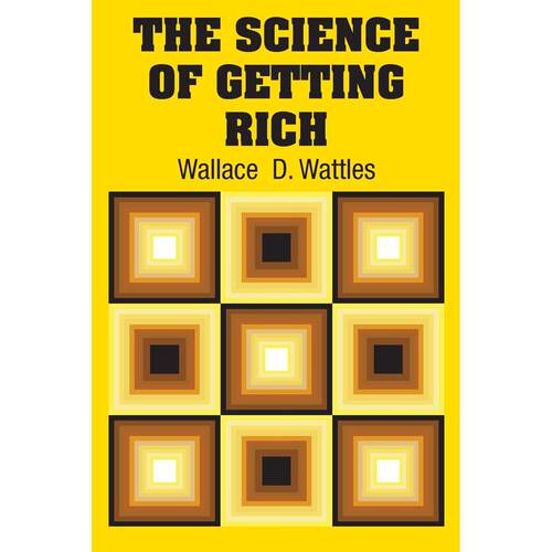 按需印刷 The Science of Getting Rich 《致富的科学:完整而完整》(华莱士·d·沃特尔斯科学系列) Wallace D. Wattl