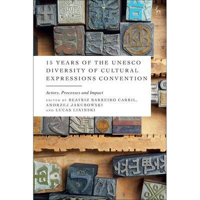 预售 15 Years of the UNESCO Diversity of Cultural Expressions Convention英文原版 Bloomsbury