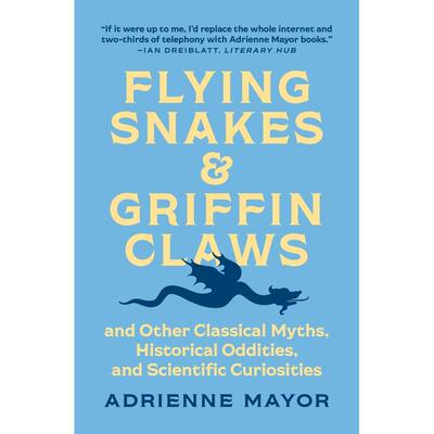 预售 Flying Snakes and Griffin Claws飞蛇和狮鹫爪：以及其他古典神话、历史怪事和科学奇观