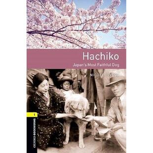 Oxford Bookworms Library牛津书虫系列分级读物八公：日本最忠诚的狗Hachiko: Japans Most Faithful Dog初高中学生
