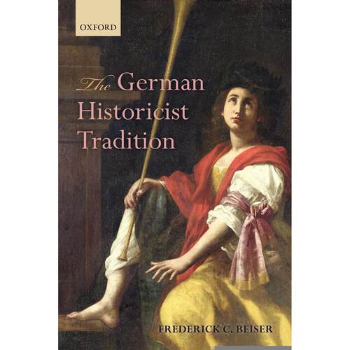 预售 按需印刷The German Historicist Tradition 德国历史主义传统  Frederick C. Beiser 英文原版