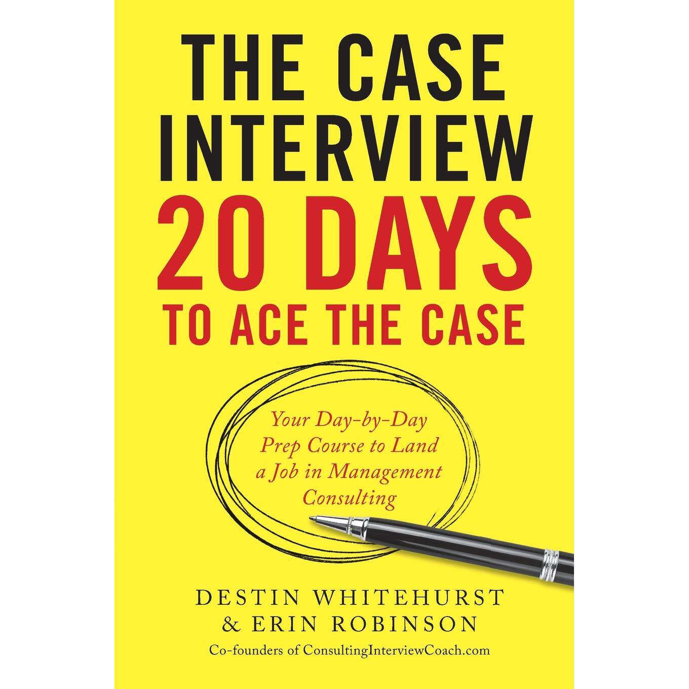 预售 按需印刷The Case Interview: 20 Days to Ace the Case: Your Day-By-Day Prep Course to Land a Job in Management Consul