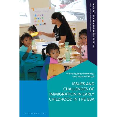 预售 Issues and Challenges of Immigration in Early Childhood in the USA英文原版 Bloomsbury