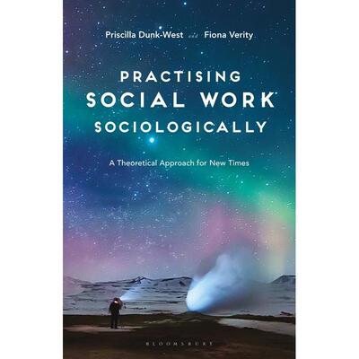 预售 Practising Social Work Sociologically英文原版 Bloomsbury