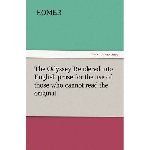 奥德赛【预售 按需印刷】The Odyssey Rendered Into English Prose for the Use of Those Who Cannot Read the Original