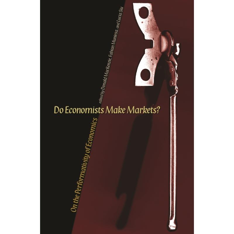 预售 Do Economists Make Markets?经济学家创造市场吗?:论经济成就