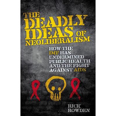 预售 The Deadly Ideas of Neoliberalism英文原版 Bloomsbury
