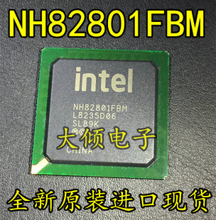 全新原装进口 NH82801FBM SL89K BGA 仅售正品现货 假一赔十