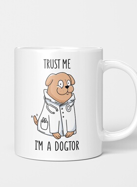 Trust Me I m a Dogtor成人醫生杯子醫囑水杯醫學院陶瓷马克杯