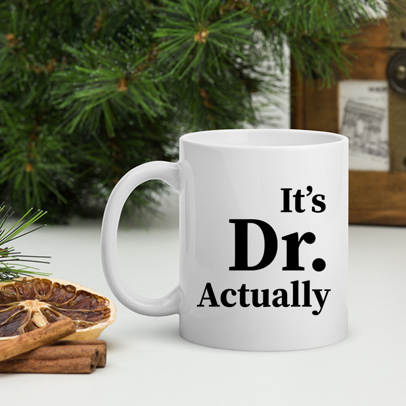 Its Miss Ms Mrs Dr Actually博士陶瓷咖啡马克杯子学位男女礼物