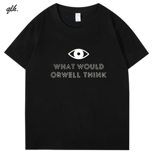 马斯克Elon Musk同款衣服What Would Orwell Think纯棉短袖t恤衫