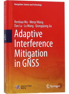 Adaptive Interference Mitigation in GNSS Renbiao Wu,Wenyi Wang,Dan Lu 等 著 著 计算机理论和方法（新）大中专