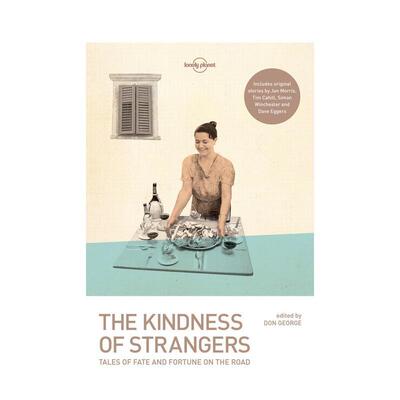 【现货】 The Kindness of Strangers，陌生人的善良 英文原版旅行文学英文原版图书籍进口正版Lonely Planet and Tim Cahill外文