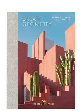 【预售】Urban Geometry 城市几何 全球都市建筑的摄影集 建筑设计 英文进口原版图书籍进口正版 Andres Gallardo Albajar外文图书