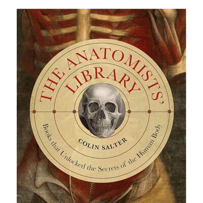 【预售】The Anatomists' Library解剖学家图书馆：解开人体秘密的书籍 英文进口原版人文社科图书 Colin Salter