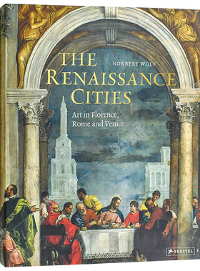 【现货】 The Renaissance Cities: Art in Florence, Rome and Venice 文艺复兴城市:佛罗伦萨、罗马 艺术英文原版画册 Norbert W