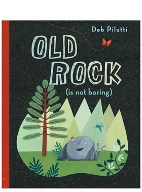 【预售】老石头不无聊OLD ROCK IS NOT BORING英文进口原版图书儿童绘本Pilutti  Deb3-6岁