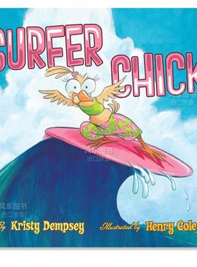 【预售】冲浪的小妞 SURFER CHICK英文儿童绘本原版图书进口书籍Kristy Dempsey and Henry Cole