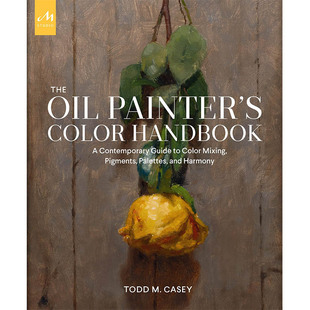 Oil Monacelli 艺术技法与入门赏析 色彩手册： 现货 The Todd Color Painter’s Casey Handbook 油画家