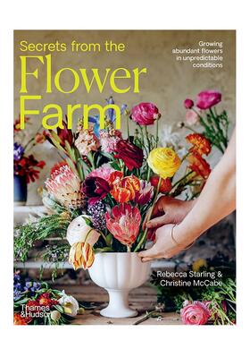 【现货】花卉农场的秘密 Secrets From The Flower Farm 英文进口原版外文正版图书Rebecca Starling and Christine McCabe