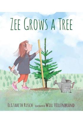 【现货】Zee种了一棵树Zee Grows a Tree英文进口原版儿童趣味图书Elizabeth Rusch  and Will Hillenbrand6-9岁