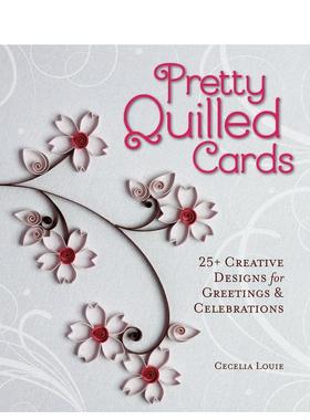 【现货】Pretty Quilled Cards，美丽的硬质卡片 英文原版图书籍进口正版 Cecelia Louie 手工制作