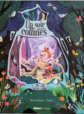 【现货】 Un soir dans les collines，【立体书】山中的夜 英文原版图书籍进口正版 Patricia Hegarty, Xuan Le 立体书