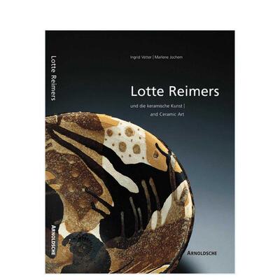 【预售】洛特·雷默斯：与陶瓷艺术 Lotte Reimers : And Ceramic Art 英文进口原版艺术画册画集外文图书Arnoldsche Art Publish