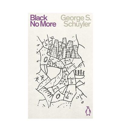 【预售】黑色不再 【Penguin Science Fiction】Black No More 英文进口原版文学小说外文图书 Schuyler, George S.