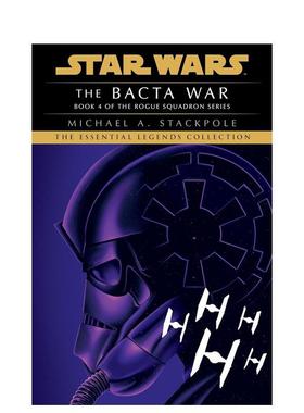 【预售】巴克塔战争：星球大战（侠盗中队） The Bacta War: Star Wars Legends (Rogue Squadron)  英文漫画 外文进口原版图书籍