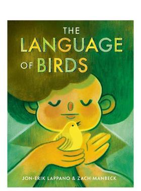 【预售】鸟类语言密码 The Language of Birds英文进口原版儿童绘本图书Jon-Erik Lappano; illustrated by Zach Manbeck