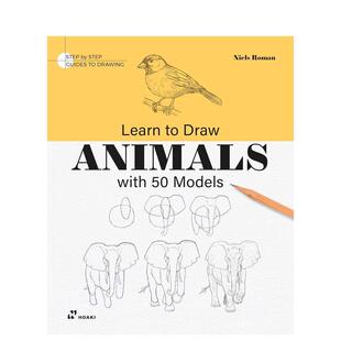 【预售】【分步学绘画指南】动物绘画50例 【Step by Step Guides】Learn to Draw Animals with 50 Models英文进口原版艺术画册画