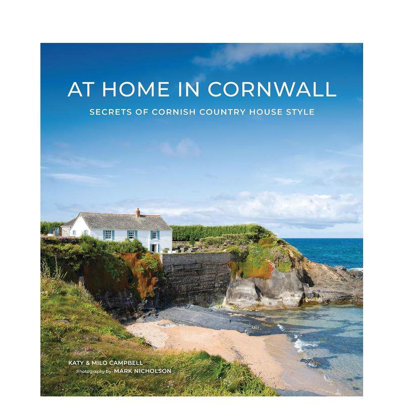 【预售】家在康沃尔：揭秘康沃尔乡间宅邸风格 At Home in Cornwall: Secrets of Cornish Country 英文进口原版室内设计装饰图书