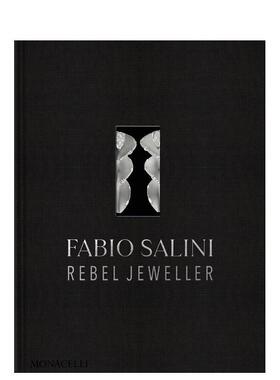 【预售】法比奥·萨里尼：叛逆珠宝设计 Fabio Salini: Rebel Jeweller英文进口原版珠宝首饰图书 意大利当代革新珠宝设计师Vivie