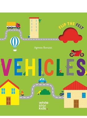 【预售】交通工具：毛毡翻翻书 Vehicles: Flip the Felt英文进口原版儿童趣味图书Agnese Baruzzi