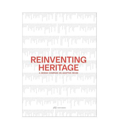 【预售】遗产再造：适应性再利用设计指南 Reinventing Heritage :A Design Compass on Adaptive Reuse 英文建筑设计图书Park As