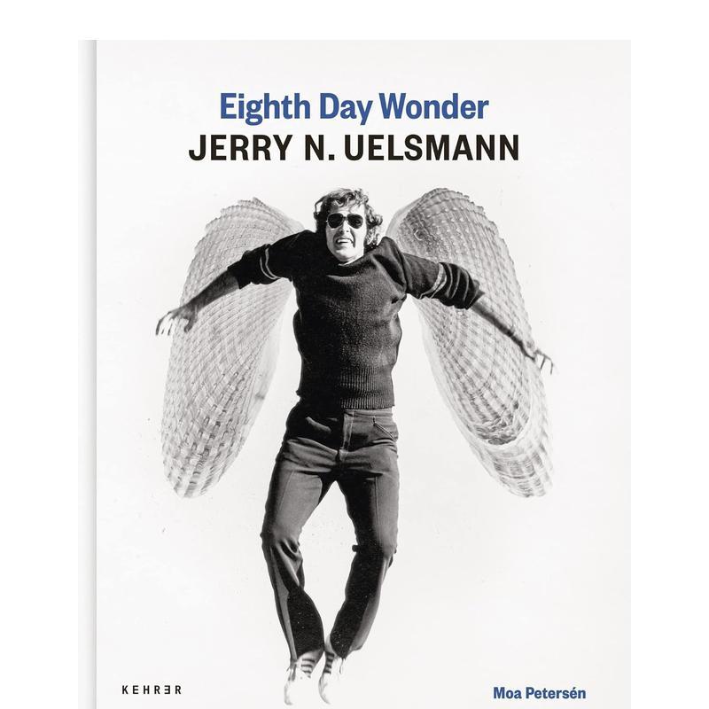 【现货】Eighth Day Wonder – Jerry N. Uelsmann,第八天奇迹 - 杰利·尤斯曼 英文原版进口正版 Moa Petersén 摄影师专辑