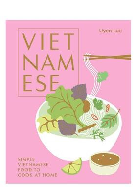 【预售】Vietnamese: Simple Vietnamese food to cook at home越南菜：在家可以轻松做的家常越南菜 英文进口原版餐饮美食图书 U